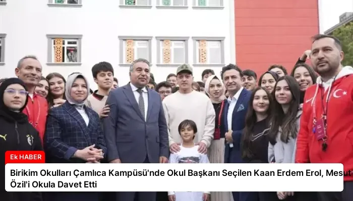 Birikim Okulları Çamlıca Kampüsü’nde Okul Başkanı Seçilen Kaan Erdem Erol, Mesut Özil’i Okula Davet Etti