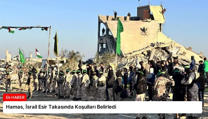 Hamas, İsrail Esir Takasında Koşulları Belirledi