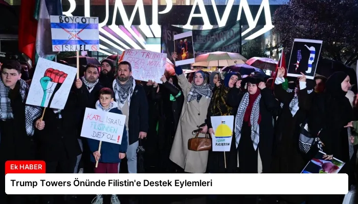 Trump Towers Önünde Filistin’e Destek Eylemleri