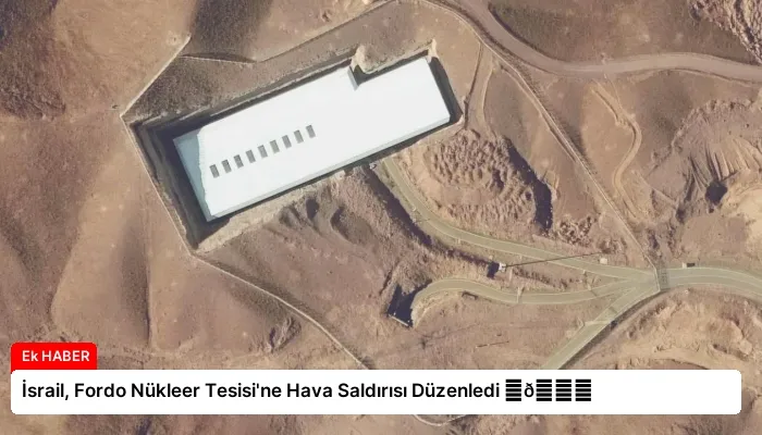 İsrail, Fordo Nükleer Tesisi’ne Hava Saldırısı Düzenledi ⏬👇