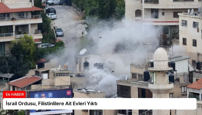 İsrail Ordusu, Filistinlilere Ait Evleri Yıktı