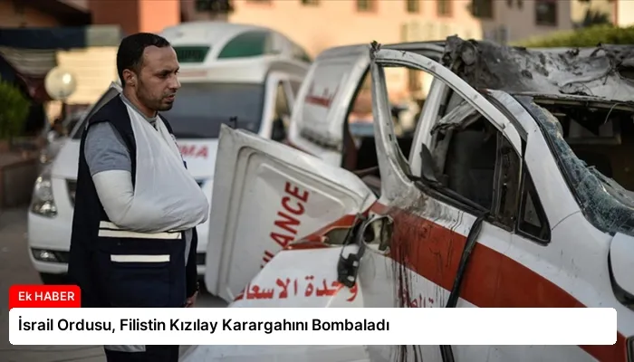 İsrail Ordusu, Filistin Kızılay Karargahını Bombaladı