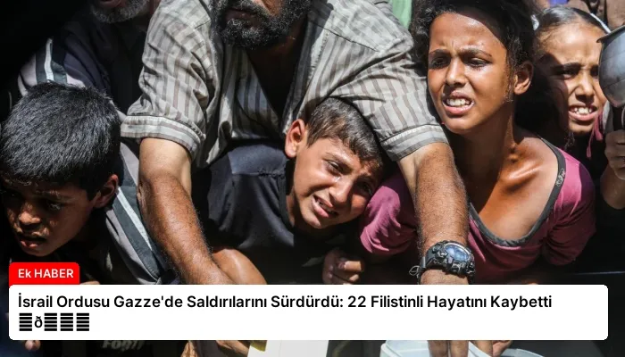 İsrail Ordusu Gazze’de Saldırılarını Sürdürdü: 22 Filistinli Hayatını Kaybetti ⏬👇