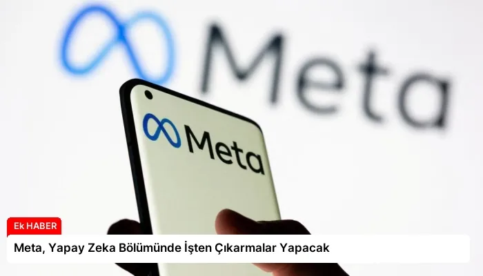 Meta, Yapay Zeka Bölümünde İşten Çıkarmalar Yapacak