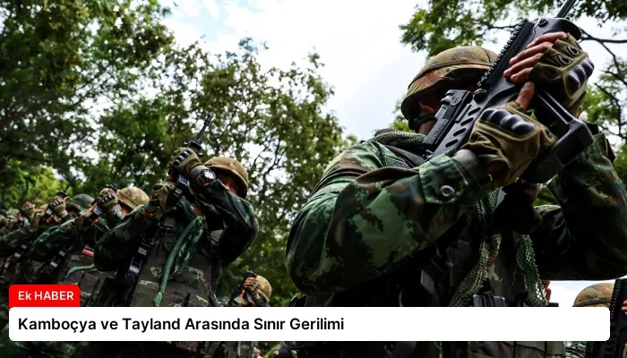 Kamboçya ve Tayland Arasında Sınır Gerilimi