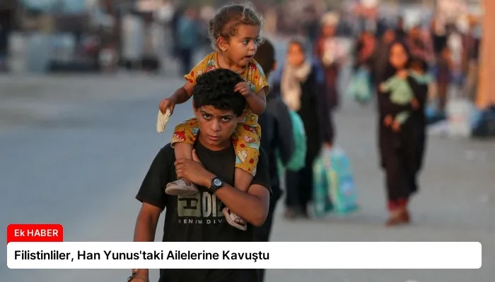 Filistinliler, Han Yunus’taki Ailelerine Kavuştu