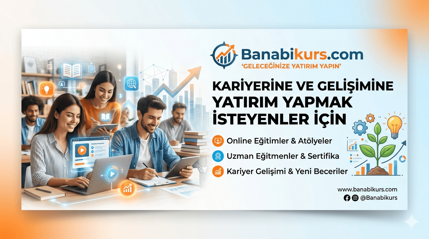 Kariyerine ve Gelişimine Yatırım Yapmak İsteyenler İçin Banabikurs.com