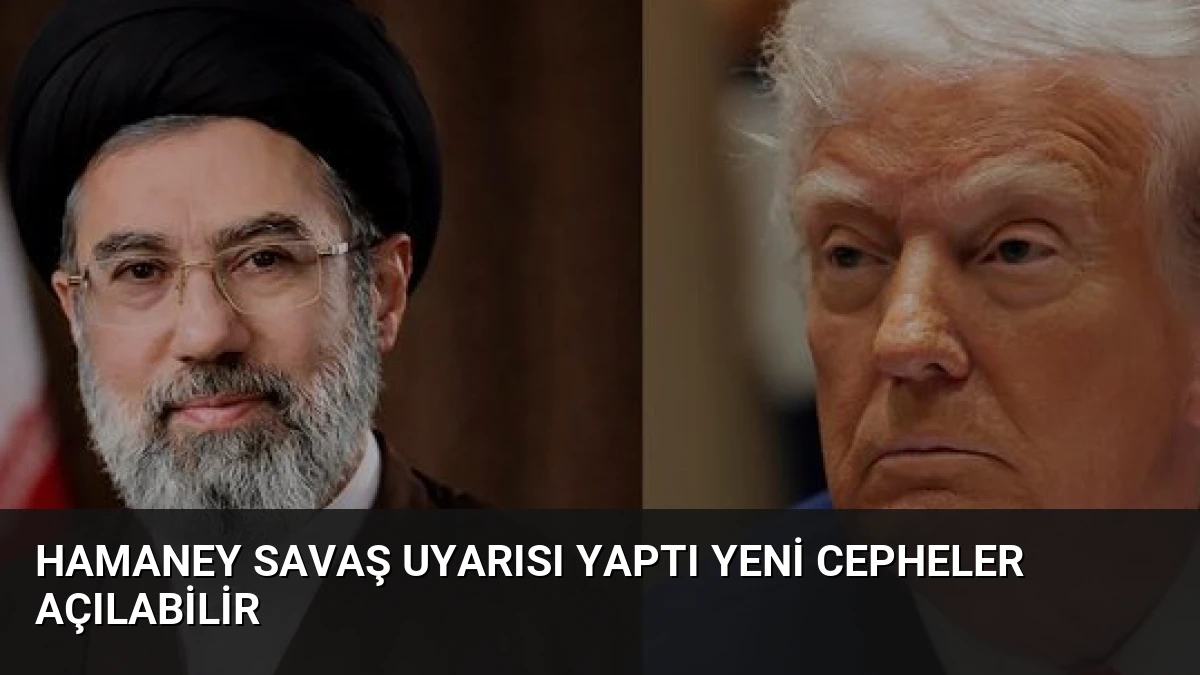 Hamaney Savaş Uyarısı Yaptı Yeni Cepheler Açılabilir