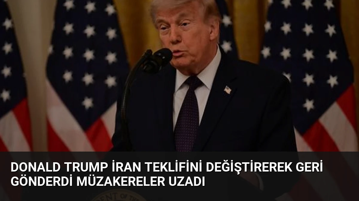 Donald Trump İran Teklifini Değiştirerek Geri Gönderdi Müzakereler Uzadı