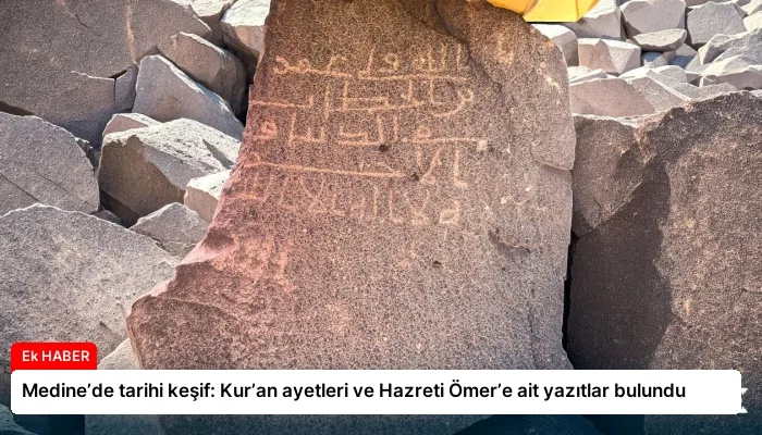 Medine’de tarihi keşif: Kur’an ayetleri ve Hazreti Ömer’e ait yazıtlar bulundu