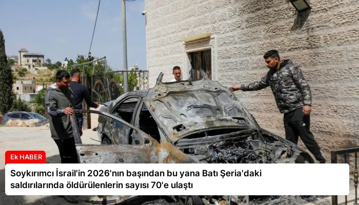 Soykırımcı İsrail’in 2026’nın başından bu yana Batı Şeria’daki saldırılarında öldürülenlerin sayısı 70’e ulaştı