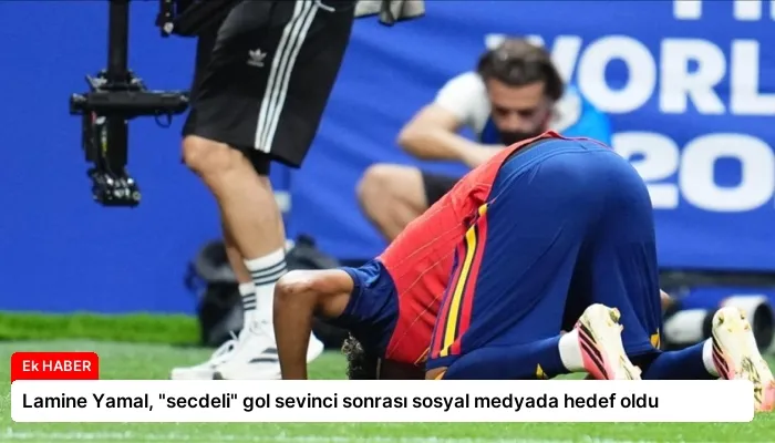 Lamine Yamal, “secdeli” gol sevinci sonrası sosyal medyada hedef oldu