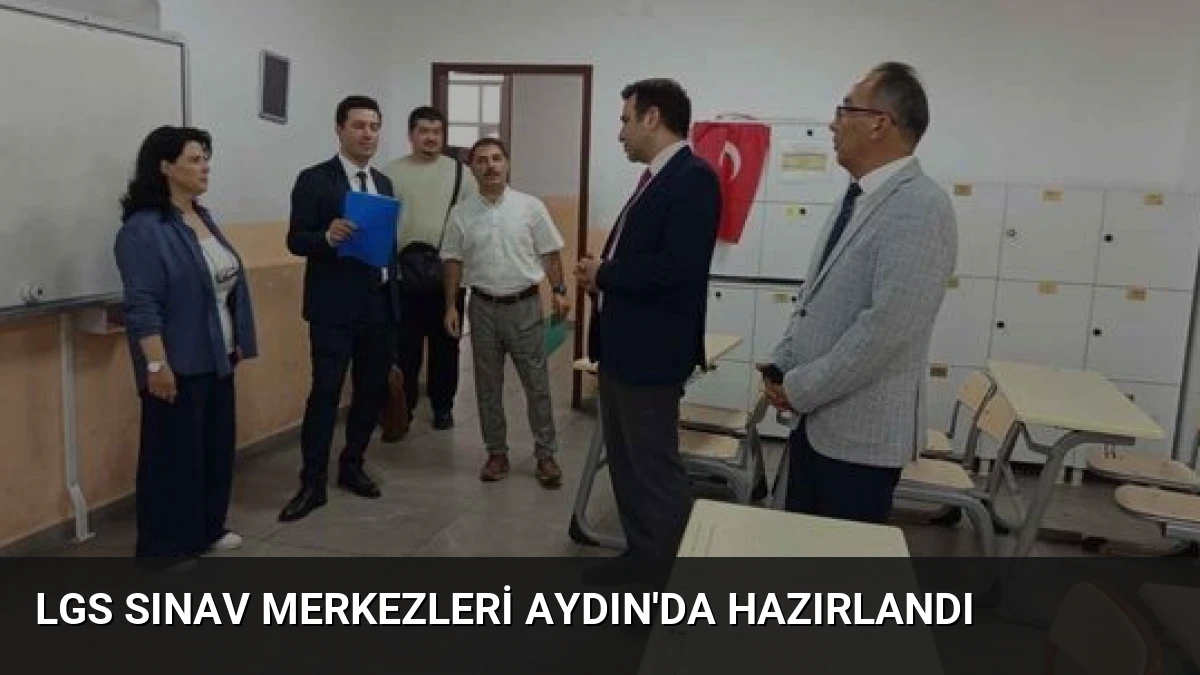 LGS Sınav Merkezleri Aydın’da HazırlandI