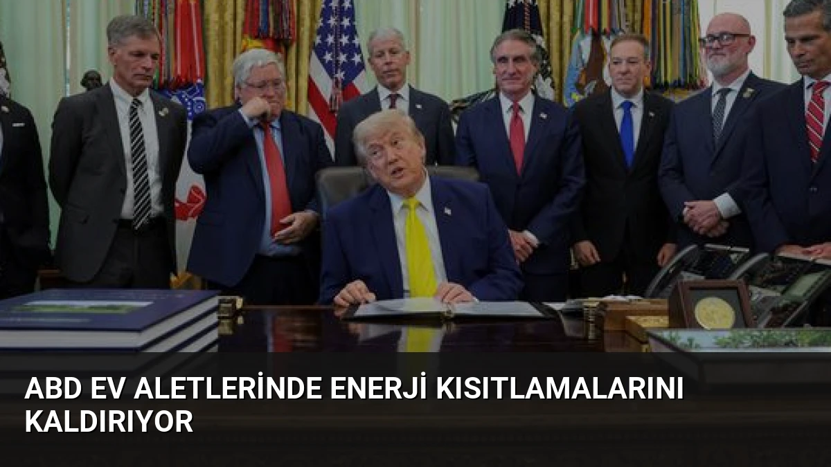 ABD Ev Aletlerinde Enerji Kısıtlamalarını Kaldırıyor