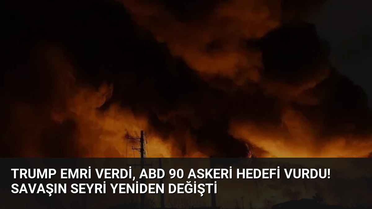 Trump emri verdi, ABD 90 askeri hedefi vurdu! Savaşın seyri yeniden değişti