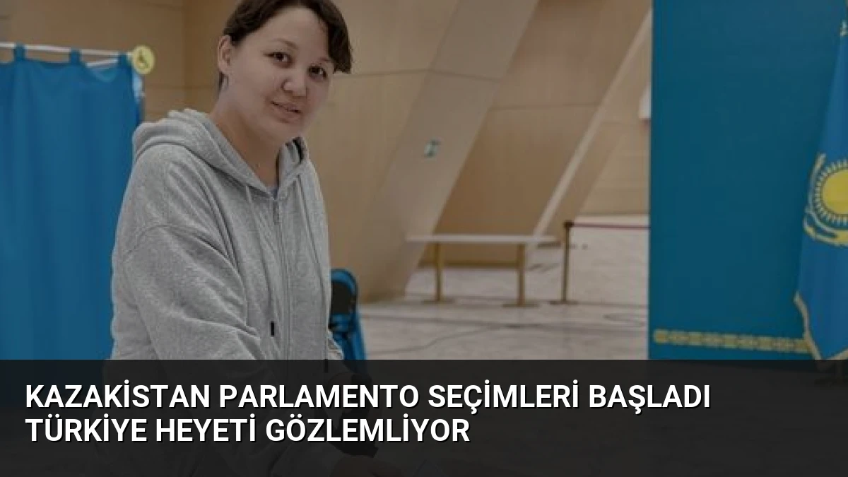 Kazakistan Parlamento Seçimleri Başladı Türkiye Heyeti Gözlemliyor