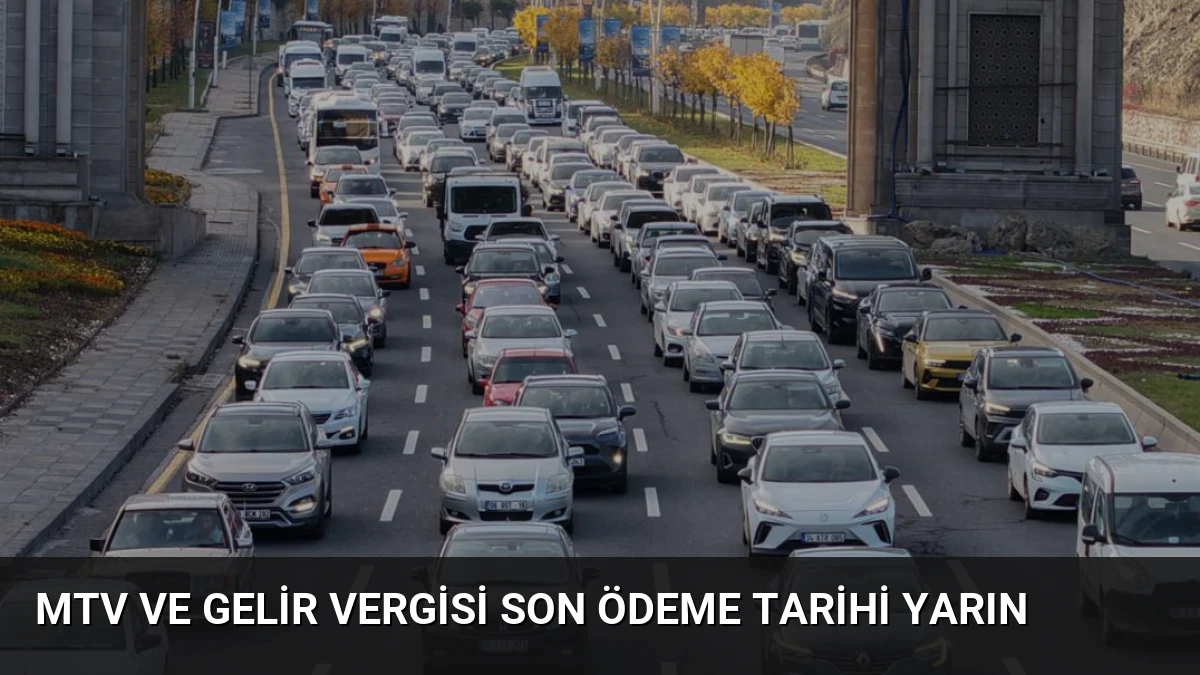 MTV ve Gelir Vergisi Son Ödeme Tarihi Yarın