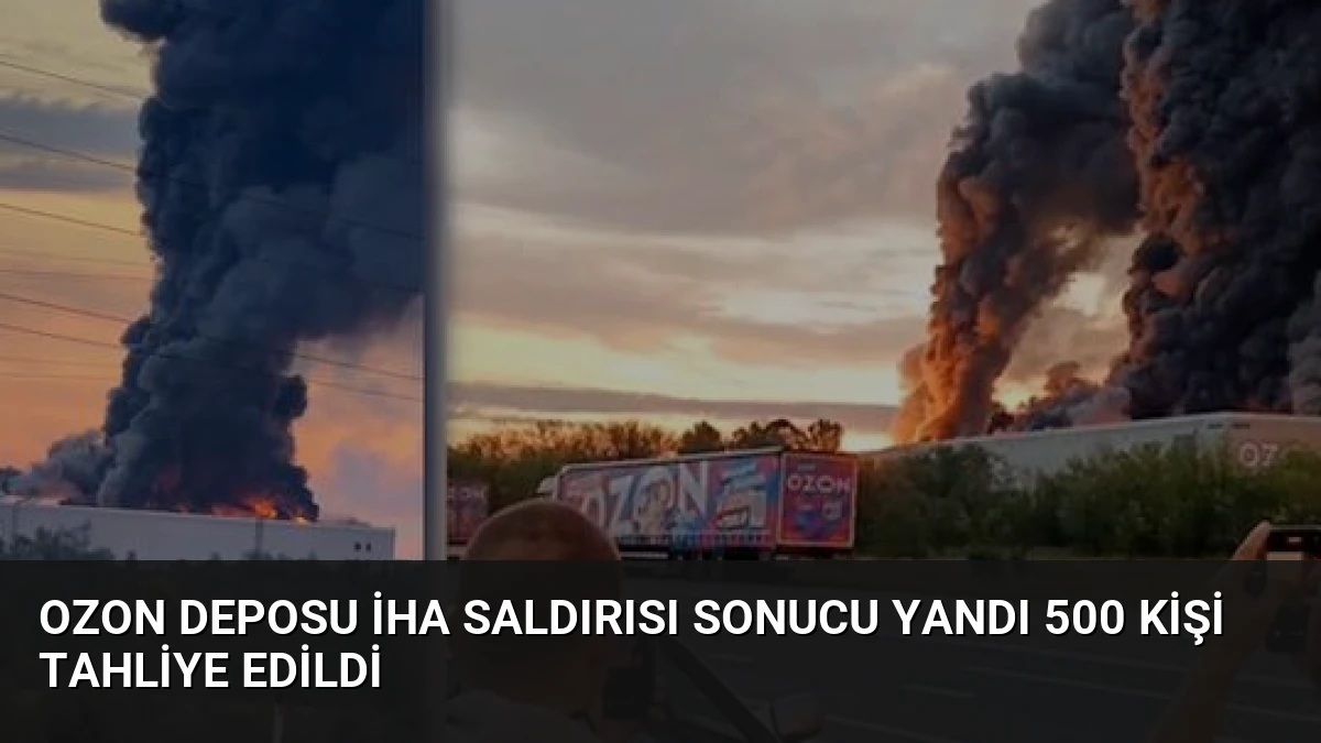 Ozon Deposu İHA Saldırısı Sonucu Yandı 500 Kişi Tahliye Edildi