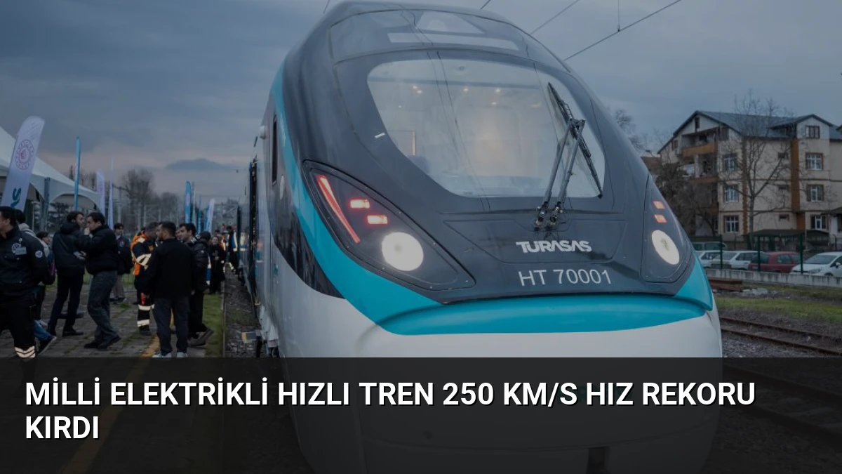 Milli Elektrikli Hızlı Tren 250 km/s Hız Rekoru Kırdı