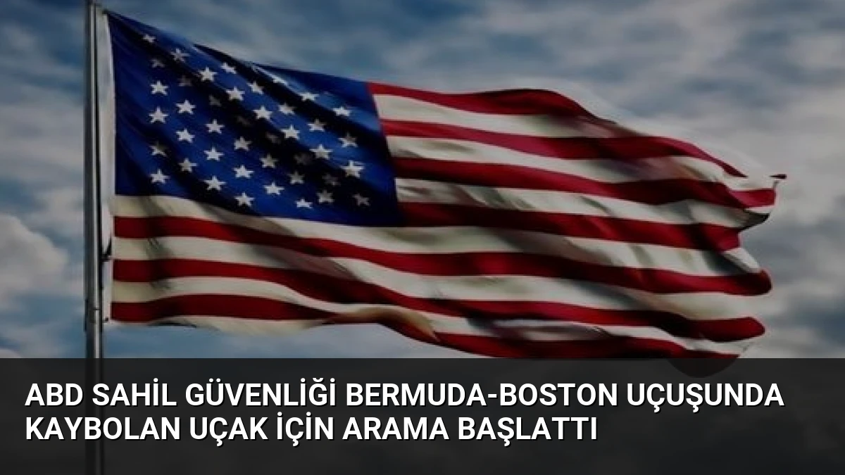 ABD Sahil Güvenliği Bermuda-Boston Uçuşunda Kaybolan Uçak İçin Arama Başlattı