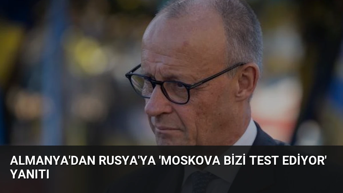 Almanya’dan Rusya’ya ‘Moskova Bizi Test Ediyor’ Yanıtı