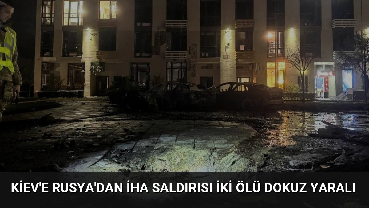 Kiev’e Rusya’dan İHA Saldırısı İki Ölü Dokuz Yaralı
