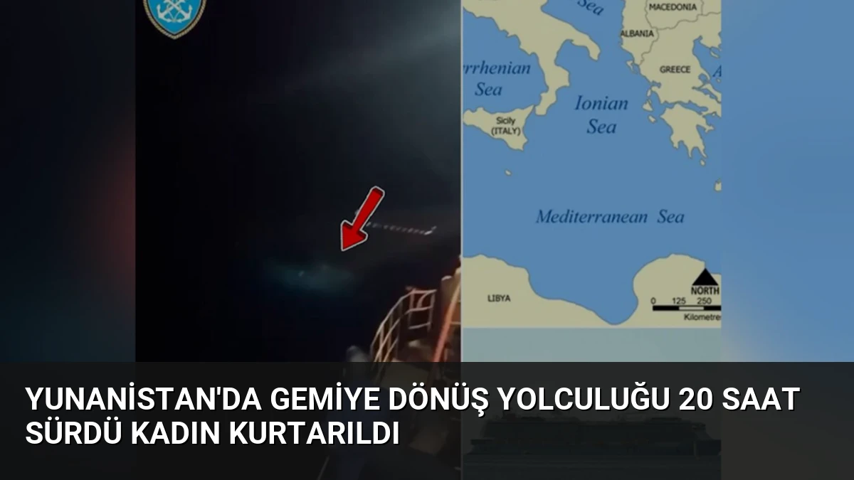 Yunanistan’da Gemiye Dönüş Yolculuğu 20 Saat Sürdü Kadın Kurtarıldı